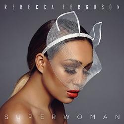 Rebecca Ferguson - Superwoman
