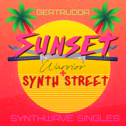Sunset Warrior + Synth Street - Synthwave Singles
