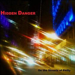 Hidden Danger - On The Streets Of Philly