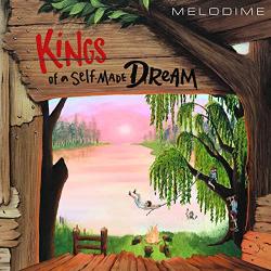 Melodime - Kings Of A Self-Made Dream