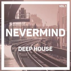 VA - Nevermind Deep House, Vol. 1