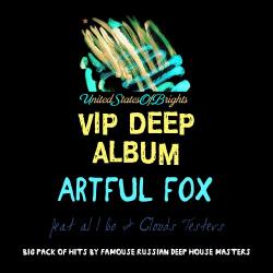 Artfulf Fox al l bo - VIP DEEP ALBUM Vol. I