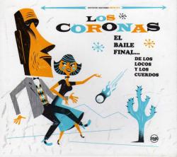 Los Coronas - El Baile Final... De Los Locos Y Los Cuerdos