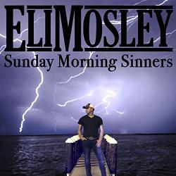 Eli Mosley - Sunday Morning Sinners