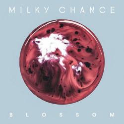 Milky Chance - Blossom [Deluxe Edition]