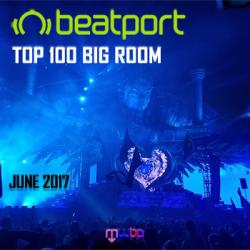 VA - Beatport Top 100 Big Room June 2017