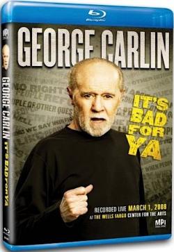   -     / George Carlin - It's bad for ya