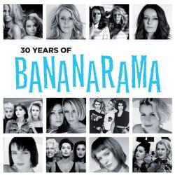 Bananarama - 30 Years of Bananarama