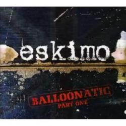 Eskimo - Balloonatic part 1