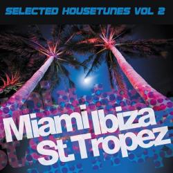 VA - Miami Ibiza St. Tropez- Selected Housetunes Vol 2 (2011)