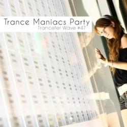 VA - Trance Maniacs Party: Trancefer Wave #47