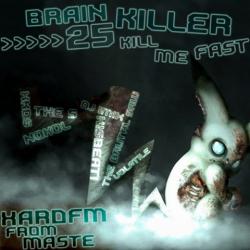VA - Brain Killer 25 Kill Me Fast
