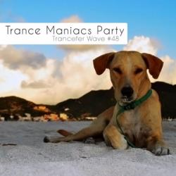 VA - Trance Maniacs Party: Trancefer Wave #48