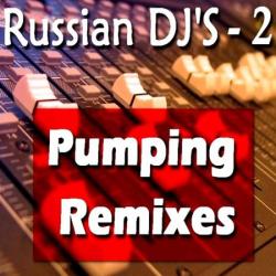 VA - Russian DJ'S - Pumping Remixes 2