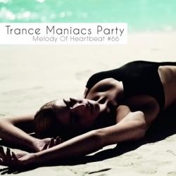 VA - Trance Maniacs Party: Melody Of Heartbeat #66