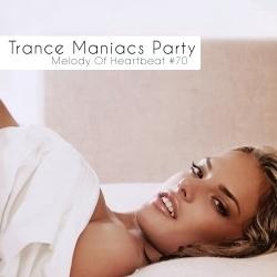 VA - Trance Maniacs Party: Melody Of Heartbeat #49