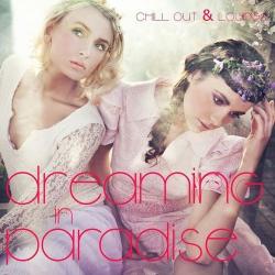 VA - Dreaming In Paradise: Chill Out & Lounge