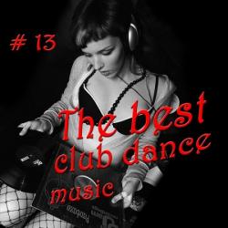 VA - The Best Club Dance Music # 13
