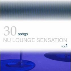 VA - 30 Songs Nu Lounge Sensation Vol. 1