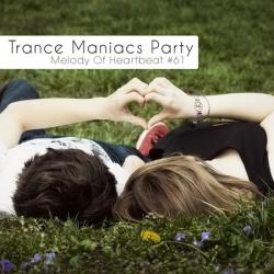 VA - Trance Maniacs Party: Melody Of Heartbeat #61