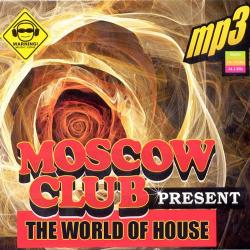 VA - Moscow Club Present - The World Of House