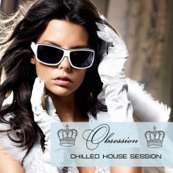 VA - Obsession Chilled House Session