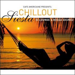 VA - Cafe Americaine Presents Chillout Siesta - 33 Lounge & Bossa
