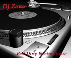 Dj Zavo - Best Dirty Electro House