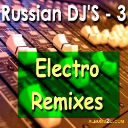 VA - Russian DJ'S - Electro Remixes 3