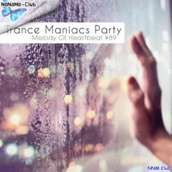 VA - Trance Maniacs Party: Melody Of Heartbeat #89