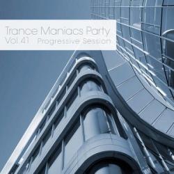 VA - Trance Maniacs Party - Progressive Session #41