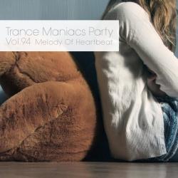 VA - Trance Maniacs Party: Melody Of Heartbeat #94