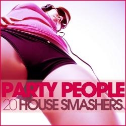 VA - Party People (20 House Smashers)