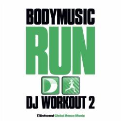 VA - Defected Presents Bodymusic: Run (DJ Workout 2)