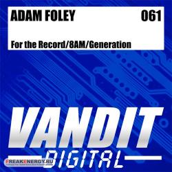 Adam Foley - For The Record / 8AM / Generation
