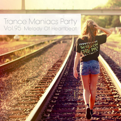 VA - Trance Maniacs Party: Melody Of Heartbeat #95
