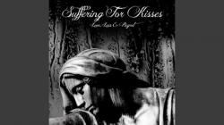 Suffering For Kisses - Love, Loss Regret