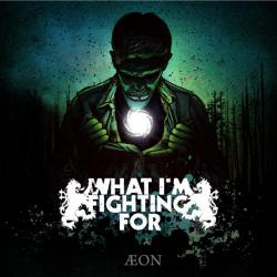 What I'm Fighting For - Aeon [EP]