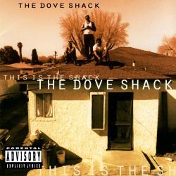 The Dove Shack - This Is The Shack