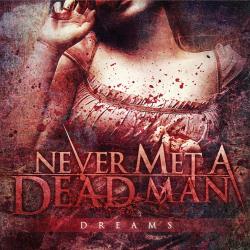 Never Met a Dead Man - Dreams