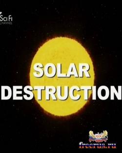   / Solar destruction