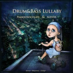 PianoChocolate & Alfida - Drum & Bass Lullaby