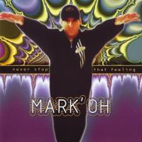 Mark Oh - Never Stop That Feeling (1995) (1995)