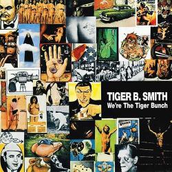 Tiger B.Smith - We're The Tiger Bunch