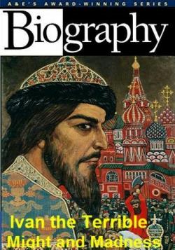 Биография / Biography. Ivan the Terrible. Might and Madness DUB