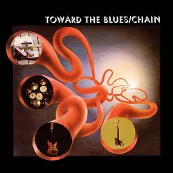 Chain - Toward The Blues