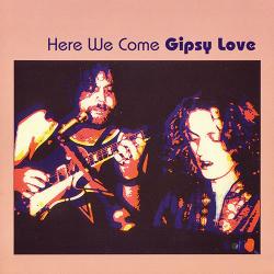 Gipsy Love - Here We Come