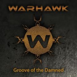 Warhawk - Groove Of The Damned