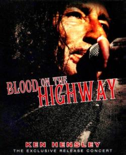 Ken Hensley - Blood On The Highway: The Exclusive Release Concert
