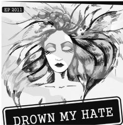 Drown My Hate - EP